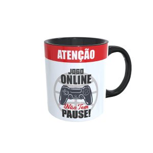 Caneca Gamer Atenção Jogo online não tem pause