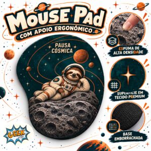 Mouse pad Preguiça Pausa Cósmica Geek Vip com apoio, apresentado com destaques da espuma, tecido e base.